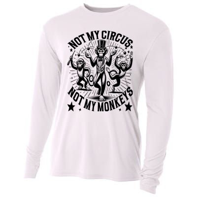 Funny Not My Circus Not My Monkeys Cooling Performance Long Sleeve Crew