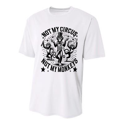 Funny Not My Circus Not My Monkeys Youth Performance Sprint T-Shirt