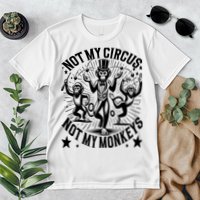 Funny Not My Circus Not My Monkeys Premium T-Shirt