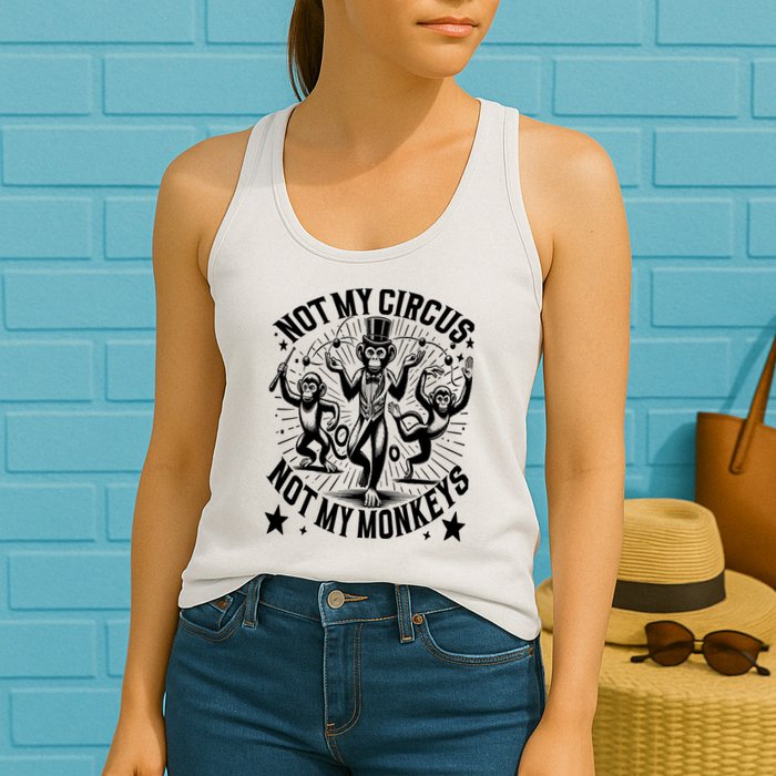 Funny Not My Circus Not My Monkeys Womens Tank Top