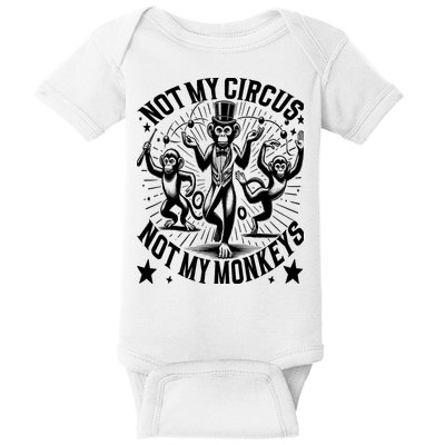 Funny Not My Circus Not My Monkeys Baby Bodysuit