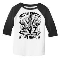 Funny Not My Circus Not My Monkeys Toddler Fine Jersey T-Shirt