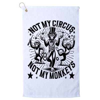 Funny Not My Circus Not My Monkeys Golf Towel