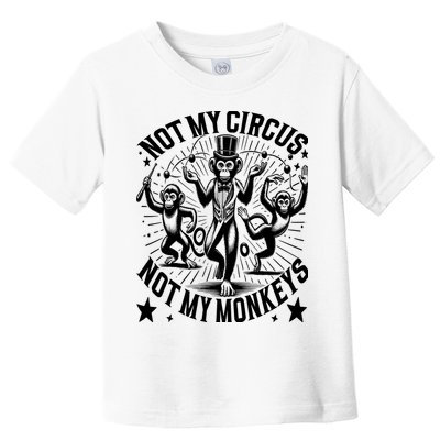 Funny Not My Circus Not My Monkeys Toddler T-Shirt