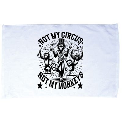 Funny Not My Circus Not My Monkeys Microfiber Hand Towel