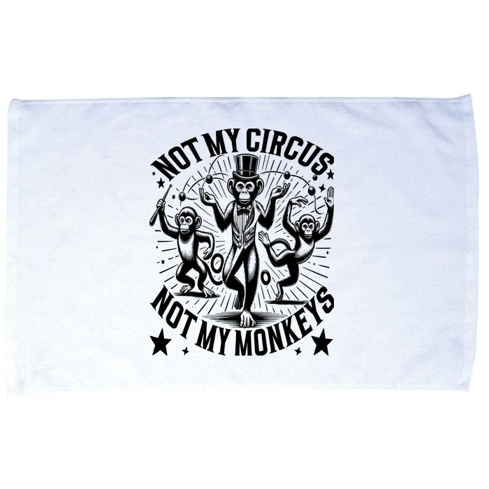 Funny Not My Circus Not My Monkeys Microfiber Hand Towel