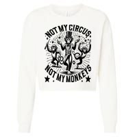 Funny Not My Circus Not My Monkeys Cropped Pullover Crew