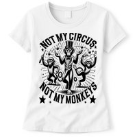 Funny Not My Circus Not My Monkeys Womens T-Shirt