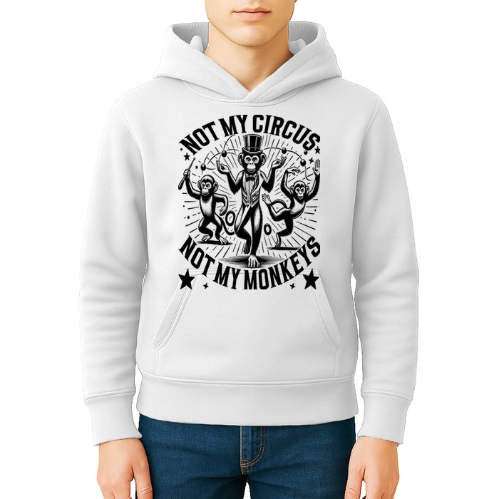 Funny Not My Circus Not My Monkeys Kids Hoodie