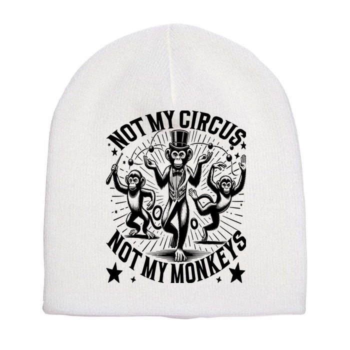 Funny Not My Circus Not My Monkeys Short Acrylic Beanie