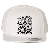 Funny Not My Circus Not My Monkeys Wool Snapback Cap