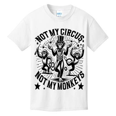 Funny Not My Circus Not My Monkeys Kids T-Shirt