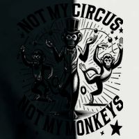 Funny Not My Circus Not My Monkeys Infant Baby Jersey Bodysuit
