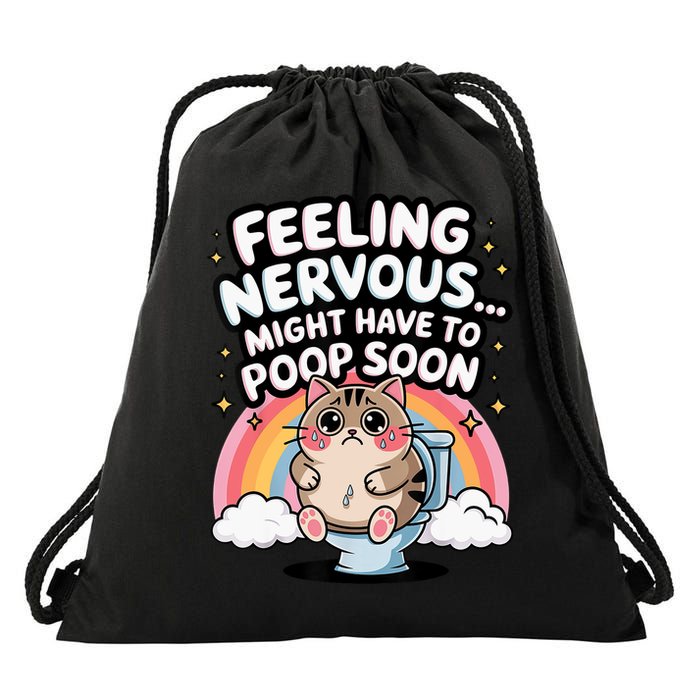 Feeling Nervous Might Have To Poop Soon Funny Saying  Drawstring Bag