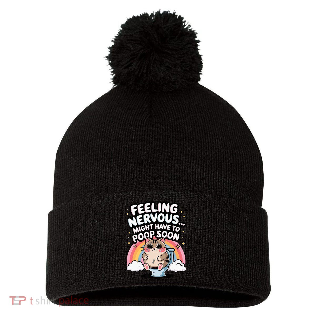 Feeling Nervous Might Have To Poop Soon Funny Saying  Pom Pom 12in Knit Beanie