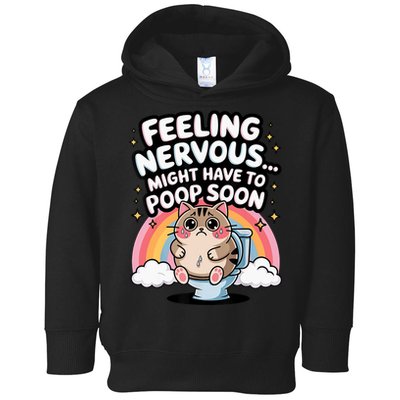 Feeling Nervous Might Have To Poop Soon Funny Saying  Toddler Hoodie