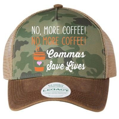 FUNNY NO MORE COFFEE COMMAS SAVE LIVES TEACHER FUNNY SAYING Legacy Tie Dye Trucker Hat