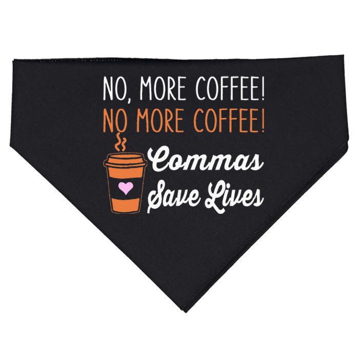 FUNNY NO MORE COFFEE COMMAS SAVE LIVES TEACHER FUNNY SAYING USA-Made Doggie Bandana