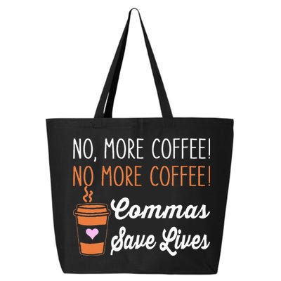 FUNNY NO MORE COFFEE COMMAS SAVE LIVES TEACHER FUNNY SAYING 25L Jumbo Tote