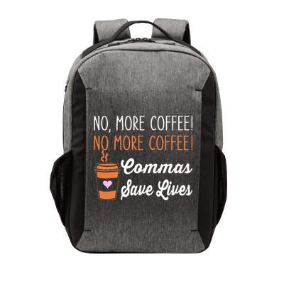 FUNNY NO MORE COFFEE COMMAS SAVE LIVES TEACHER FUNNY SAYING Vector Backpack