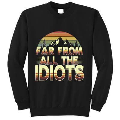 Funny Nature Meme Far From All The Idiots Funny Hiking Memes Sweatshirt