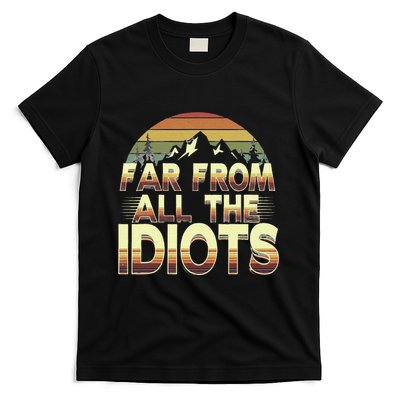Funny Nature Meme Far From All The Idiots Funny Hiking Memes T-Shirt
