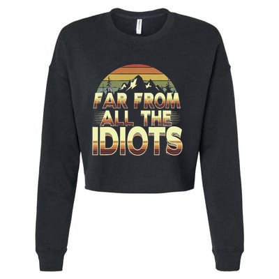 Funny Nature Meme Far From All The Idiots Funny Hiking Memes Cropped Pullover Crew