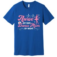 Funny Nurse Mommy Dance Mom Mothers Day Ballet Mama Nursing Gift Premium T-Shirt