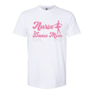 Funny Nurse Mommy Dance Mom Mothers Day Ballet Mama Nursing Gift Softstyle CVC T-Shirt