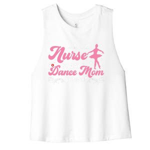 Funny Nurse Mommy Dance Mom Mothers Day Ballet Mama Nursing Gift Women's Racerback Cropped Tank