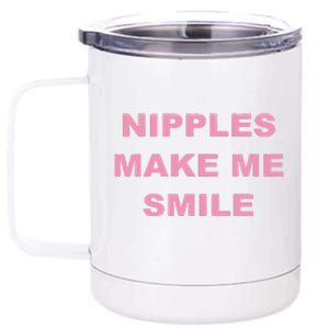 Funny Nipples Make Me Smile 12 oz Stainless Steel Tumbler Cup