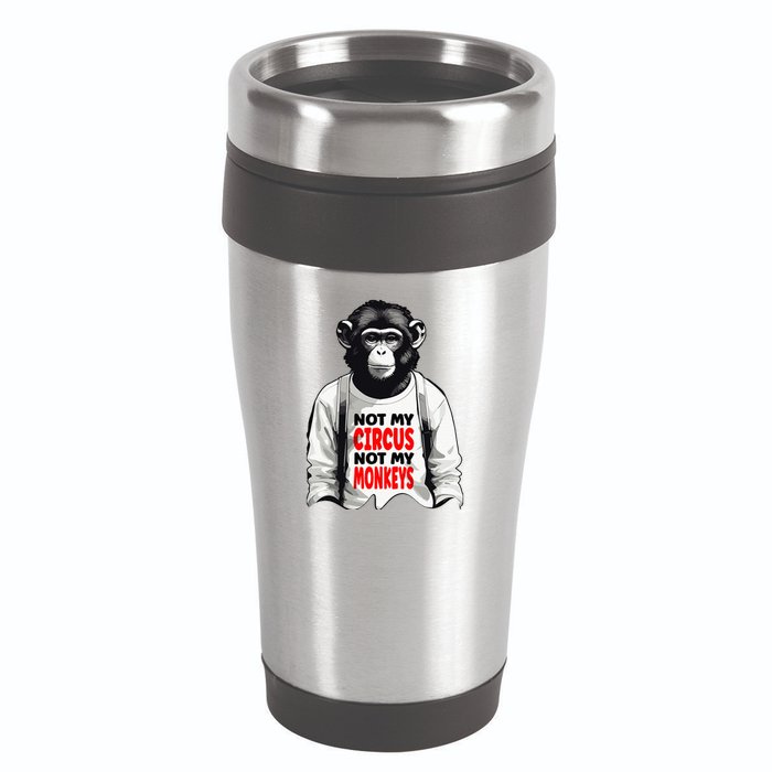 Funny Not My C.ircus Not My Monkeys Weird Fun Sayings 16oz Travel Tumbler