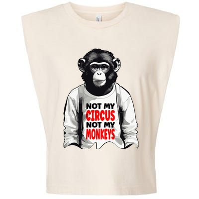 Funny Not My C.ircus Not My Monkeys Weird Fun Sayings Garment-Dyed Women's Muscle Tee