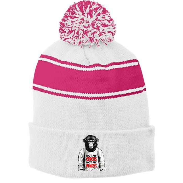 Funny Not My C.ircus Not My Monkeys Weird Fun Sayings Stripe Pom Pom Beanie