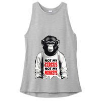 Funny Not My C.ircus Not My Monkeys Weird Fun Sayings Ladies PosiCharge Tri-Blend Wicking Tank