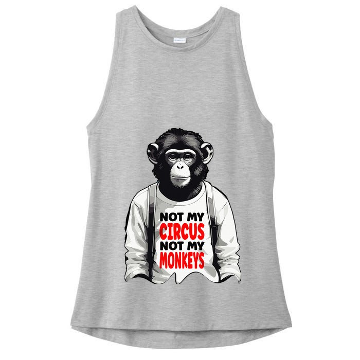 Funny Not My C.ircus Not My Monkeys Weird Fun Sayings Ladies PosiCharge Tri-Blend Wicking Tank