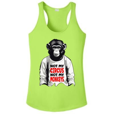 Funny Not My C.ircus Not My Monkeys Weird Fun Sayings Ladies PosiCharge Competitor Racerback Tank