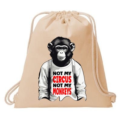 Funny Not My C.ircus Not My Monkeys Weird Fun Sayings Drawstring Bag