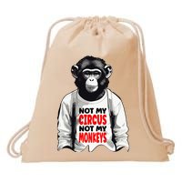 Funny Not My C.ircus Not My Monkeys Weird Fun Sayings Drawstring Bag