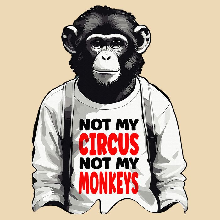 Funny Not My C.ircus Not My Monkeys Weird Fun Sayings Drawstring Bag