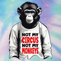 Funny Not My C.ircus Not My Monkeys Weird Fun Sayings Legacy Tie Dye Trucker Hat