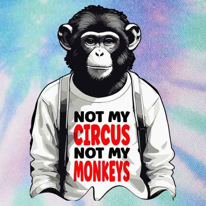 Funny Not My C.ircus Not My Monkeys Weird Fun Sayings Legacy Tie Dye Trucker Hat