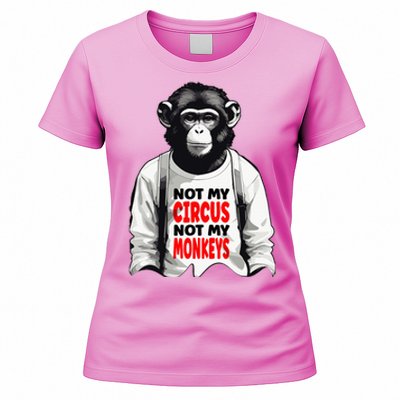 Funny Not My C.ircus Not My Monkeys Weird Fun Sayings Women's T-Shirt