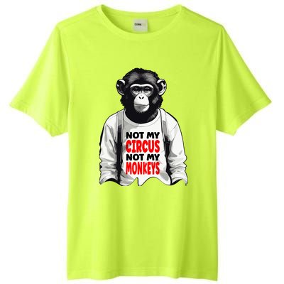 Funny Not My C.ircus Not My Monkeys Weird Fun Sayings Tall Fusion ChromaSoft Performance T-Shirt