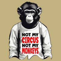 Funny Not My C.ircus Not My Monkeys Weird Fun Sayings Performance Shirt