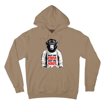 Funny Not My C.ircus Not My Monkeys Weird Fun Sayings Hoodie