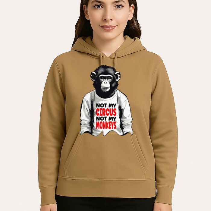 Funny Not My C.ircus Not My Monkeys Weird Fun Sayings Hoodie