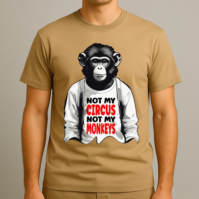 Funny Not My C.ircus Not My Monkeys Weird Fun Sayings T-Shirt