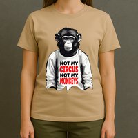 Funny Not My C.ircus Not My Monkeys Weird Fun Sayings T-Shirt