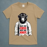 Funny Not My C.ircus Not My Monkeys Weird Fun Sayings T-Shirt